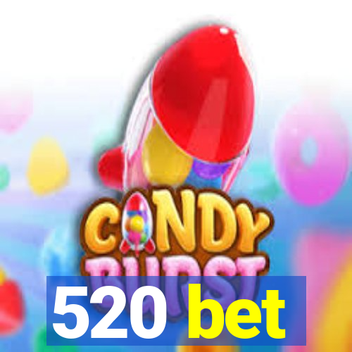 520 bet